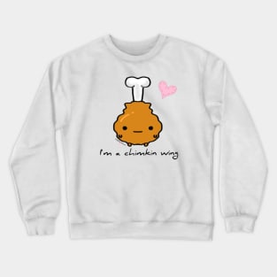 I'm a Chimkin wing Crewneck Sweatshirt